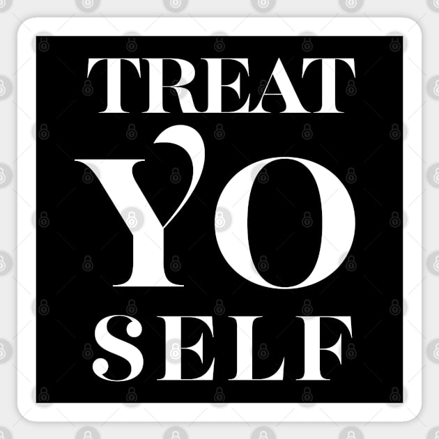 Treat Yo Self Sticker by DankFutura